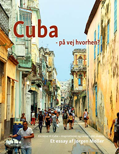 9788743004554: Cuba - p vej hvorhen?: En rejse til Cuba - inspirationer og tanker, det skabte