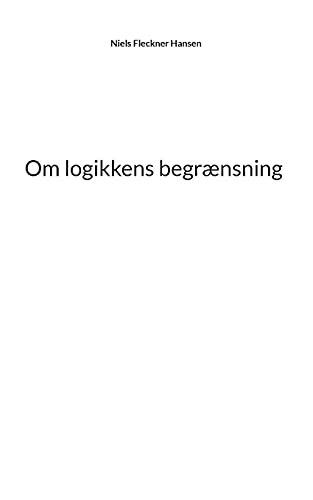 Stock image for Om logikkens begrnsning (Danish Edition) for sale by Lucky's Textbooks