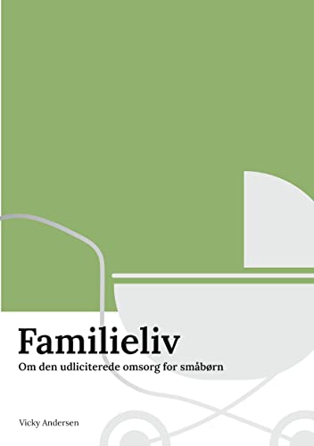 9788743048442: Familieliv: Om den udliciterede omsorg for smbrn
