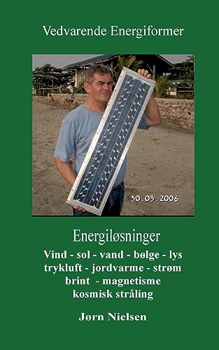 Stock image for Vedvarende Energiformer: Fremtidens muligheder (Danish Edition) for sale by Ria Christie Collections