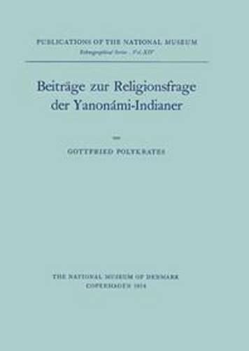 Stock image for Beitraege Zur Religionsfrage Der Yanonami-Indianer (Publications of the National Museum, Ethnographical Series) for sale by Revaluation Books
