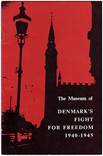 9788748000889: The Museum of Denmark's Fight for Freedom 1940-1945, a short guide