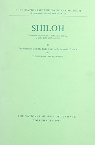 Stock image for Shiloh: The Danish Excavations at Tall Sailun, Palestine in 1926, 1929, 1932 and 1963 the Remains from the Hellenistic to the Mamluk Periods for sale by Revaluation Books