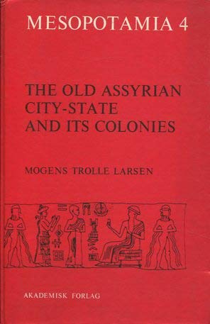 Stock image for The Old Assyrian City-State and Its Colonies. for sale by SKULIMA Wiss. Versandbuchhandlung