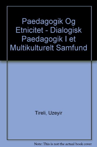 Paedagogik Og Etnicitet - Dialogisk Paedagogik I et Multikulturelt Samfund