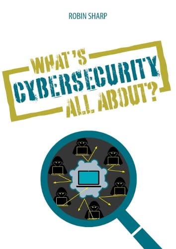 Stock image for What's Cybersecurity All About? for sale by GreatBookPrices