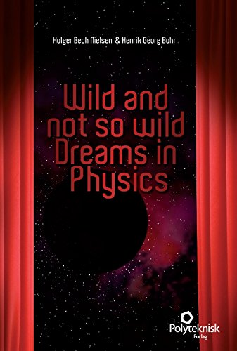 Stock image for Wild and Not So Wild Dreams in Physics for sale by PBShop.store UK