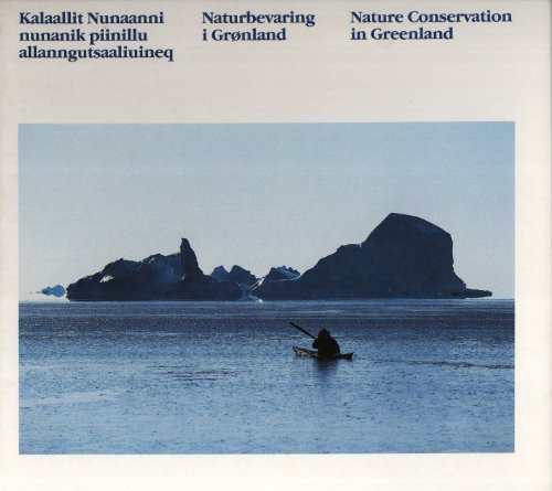 Imagen de archivo de Nature Conservation in Greenland: Research, Nature and Wildlife Management := Naturbevaring I Grnland: Forskning, Naturog Vildtforvaltning := . (English and Danish Edition) a la venta por Kell's Books