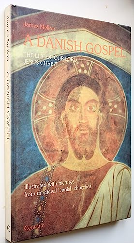 A Danish gospel: The life of our Lord Jesus Christ (9788758303468) by James Mellon