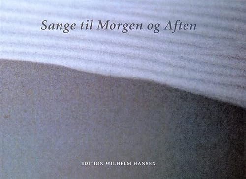9788759811696: Sange Til Morgen Og Aften: Melodibog