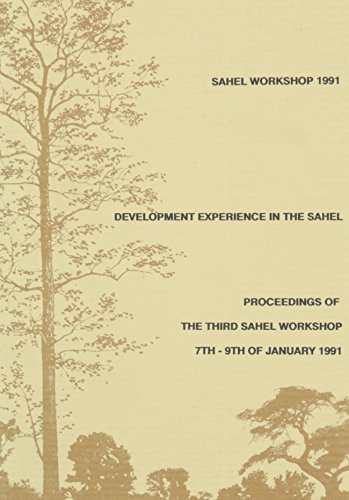 Imagen de archivo de Development Experience in the Sahel : Proceedings of the Third Sahel Workshop 7-9 January 1991 a la venta por GreatBookPrices