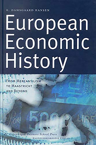 Imagen de archivo de European Economic History: From Mercantilism to Maastricht and Beyond a la venta por HPB-Red
