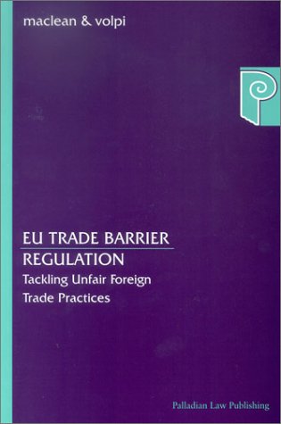 9788763000512: EU Trade Barrier Regulation: Tackling Unfair Foreign Trade Practices