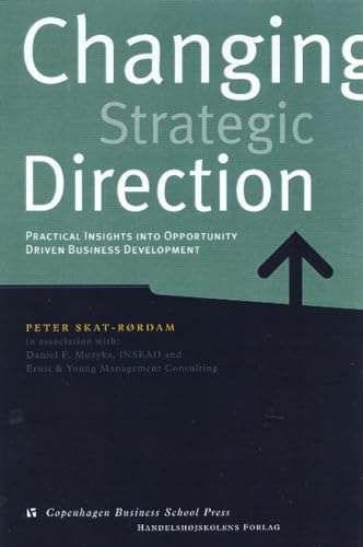 Stock image for Changing Strategic Direction: Practical Insights Into Opportunity Driven Business Development for sale by MusicMagpie