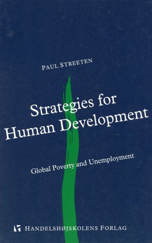 Strategies for Human Development: Global Poverty and Unemployment (9788763000833) by Streeten, Paul