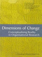 9788763001298: Dimensions of Change: Conceptualising Reality in Organisational Research