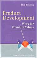 Stock image for Product Development: Work for Premium Values for sale by ThriftBooks-Dallas