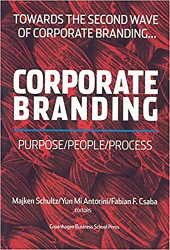 9788763001403: Corporate Branding -- Purpose / People / Process: Towards the Second Wave of Corporate Branding