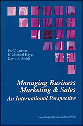 Managing Business Marketing and Sales: An International Perspective (9788763001472) by Jenster, Per V.; Hayes, H. Michael; Smith, David E.
