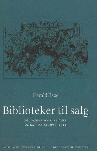 9788763504478: Biblioteker til salg: Om danske bogauktioner og kataloger 1661-1811