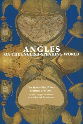 Angles on the English-Speaking World. Volume 7: The State of the Union: Scotland 1707-2007