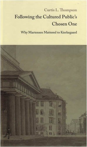 9788763510974: Following the Cultured Public's Chosen One: Why Martensen Mattered to Kierkegaard (Volume 4) (Danish Golden Age Studies)