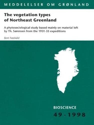 Imagen de archivo de The vegetation types of Northeast Greenland: A phytosociological study based mainly on material left by Th. Sorensen from the 1931-35 expeditions a la venta por Kennys Bookshop and Art Galleries Ltd.