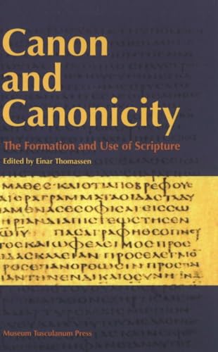 Canon & Canonicity - The Formation & Use of Scripture. - Thomassen, Einar