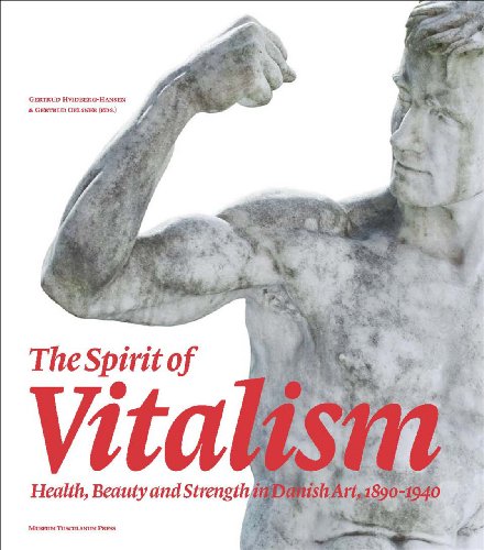 9788763531344: The Spirit of Vitalism: Health, Beauty and Strength in Danish Art, 1890-1940