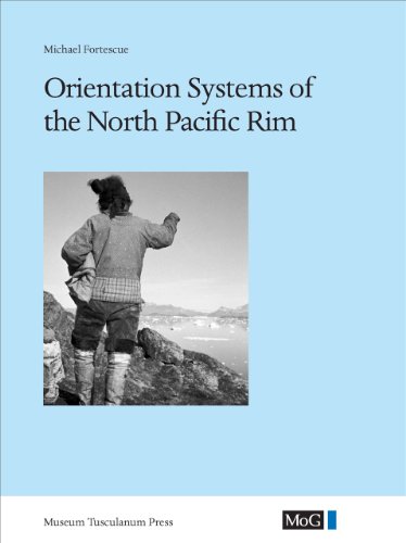 Stock image for Orientation Systems of the North Pacific Rim (Monographs on Greenland, Vol. 352: Man & Society, Vol. 42) for sale by Wallace Books