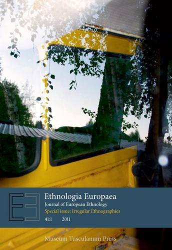 9788763538046: Ethnologia Europaea Journal of European Ethnology(special Issue: Irregular Ethnographies) Volume 41:1