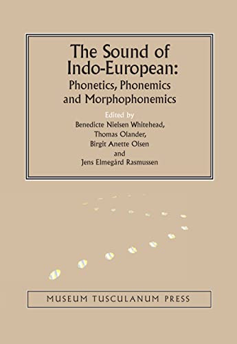 The Sound of Indo-European: Phonetics, Phonemics, and Morphophonemics (Copenhagen Studies in Indo-European)
                                            onerror=