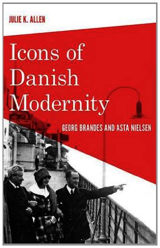 Beispielbild fr Icons of Danish modernity : Georg Brandes and Asta Nielsen zum Verkauf von Carothers and Carothers