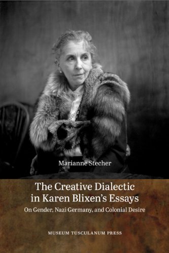 9788763540612: The Creative Dialectic in Karen Blixen's Essays: On Gender, Nazi Germany, and Colonial Desire