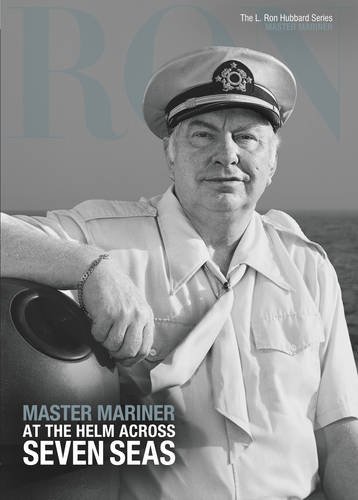 Imagen de archivo de L. Ron Hubbard: Master Mariner: At the Helm Across Seven Sees (L. Ron Hubbard Series) a la venta por Phatpocket Limited