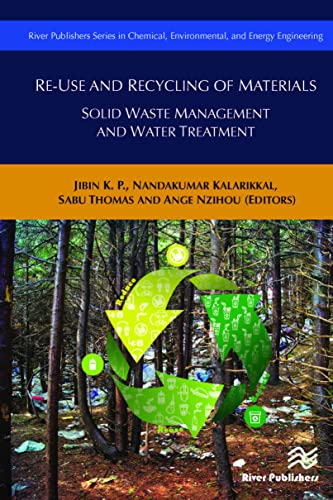 9788770220583: Re-Use and Recycling of Materials: Solid Waste Management and Water Treatment (River Publishers Series in Chemical, Environmental, and Energy Engineering)