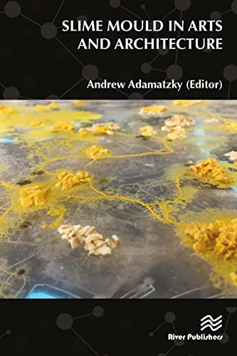 9788770220729: Slime Mould in Arts and Architecture (River Publishers Series in Biomedical Engineering)