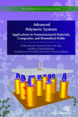Beispielbild fr Advanced Polymeric Systems: Applications in Nanostructured Materials, Composites and Biomedical Fields (River Publishers Series in Polymer Science) zum Verkauf von Books From California
