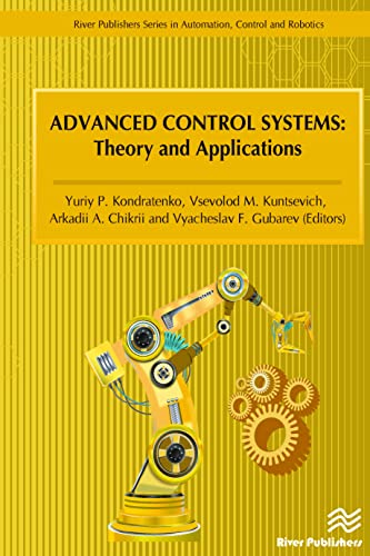 Beispielbild fr Advanced Control Systems - Theory and Applications (River Publishers Series in Automation, Control, and Robotics) zum Verkauf von Books From California