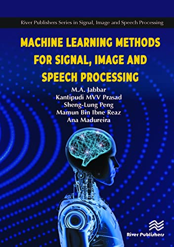 Beispielbild fr Machine Learning Methods for Signal, Image and Speech Processing (River Publishers Series in Signal, Image and Speech Processing) zum Verkauf von Books From California