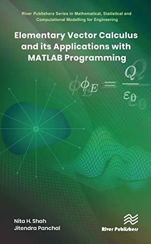 9788770223874: Elementary Vector Calculus and Its Applications with MATLAB Programming (River Publishers Series in Mathematical, Statistical and Computational Modelling for Engineering)