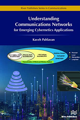 Beispielbild fr Understanding Communications Networks for Emerging Cybernetics Applications (River Publishers Series in Communications) zum Verkauf von Books From California
