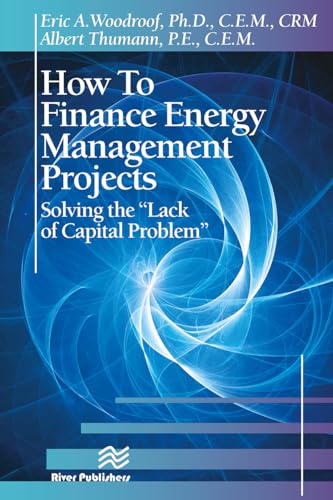 Stock image for How to Finance Energy Management Projects: Solving the Lack of Capital Problem for sale by Revaluation Books