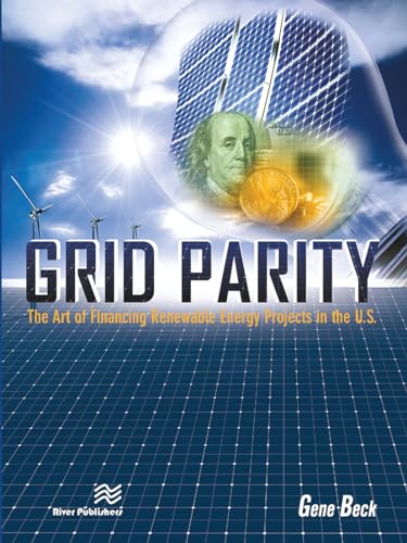 Stock image for Grid Parity: The Art of Financing Renewable Energy Projects in the U.s. for sale by Revaluation Books