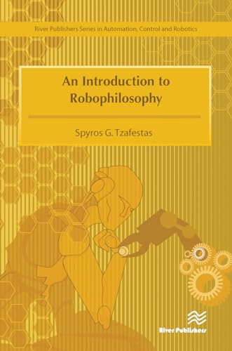 Stock image for Introduction to Robophilosophy Cognition, Intelligence, Autonomy, Consciousness, Conscience, and Ethics for sale by GreatBookPrices