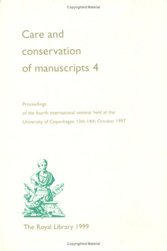 Care And Conservation Of Manuscripts 4 : Proceedings Of The Fourth International Seminar Held At The University Of Copenhagen 13th-14th October 1997 - Fellows-Jensen, Gillian (EDT); Springborg, Peter (EDT)