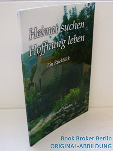 9788770930253: Heimat suchen - Hoffnung leben : ein Rckblick - Konrad F. Mueller