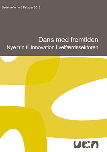 Stock image for Dans med fremtiden: Nye trin til innovation i velf�rdssektoren. (Danish Edition) for sale by Phatpocket Limited