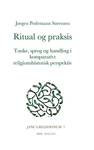 Stock image for Ritual og praksis: Tanke, sprog og handling i komparativt religionshistorisk perspektiv (Danish Edition) for sale by Lucky's Textbooks