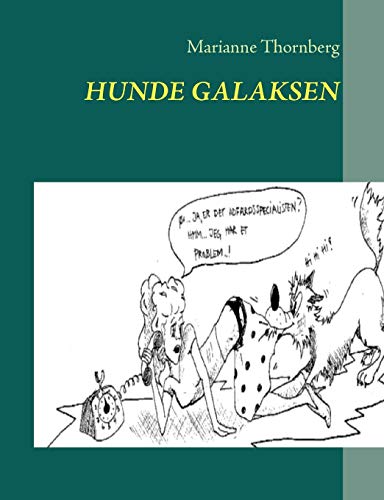 Hunde Galaksen : en hjælp til selvhjælp for alle der gerne vil forstå hvorfor en hund gør som den gør - Marianne Thornberg